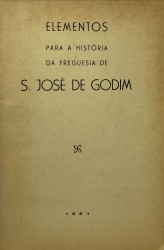 ELEMENTOS PARA A HISTÓRIA DA FREGUESIA DE S. JOSÉ DE GODIM.